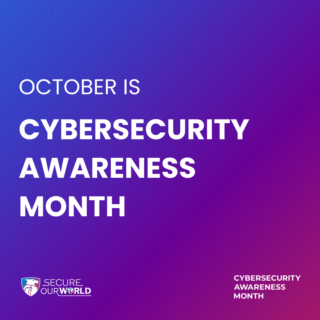 SecureOurWorld  graphic for Cybersecurity Awareness Month, October 2024